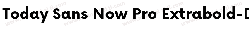 Today Sans Now Pro Extrabold字体转换